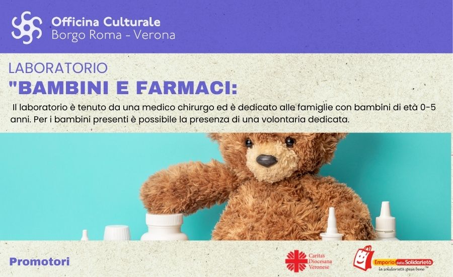 Officina culturale Borgo Roma - laboratorio bambini e famrmaci, quando utilizzarli